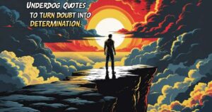 190+ Underdog Quotes to Turn Doubt into Determination