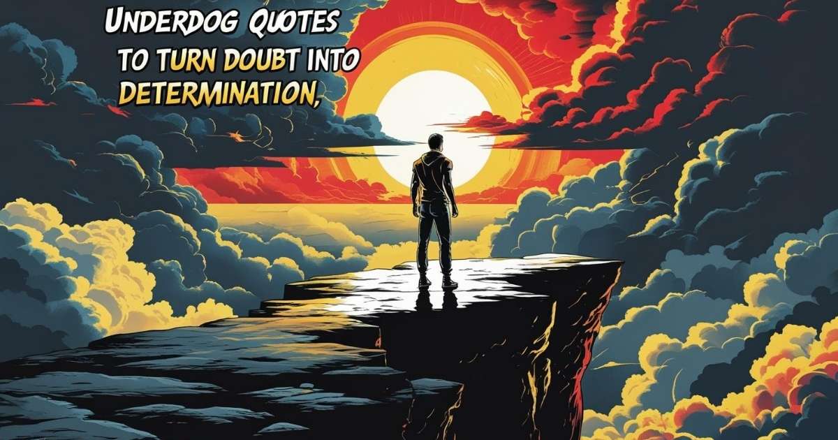 190+ Underdog Quotes to Turn Doubt into Determination