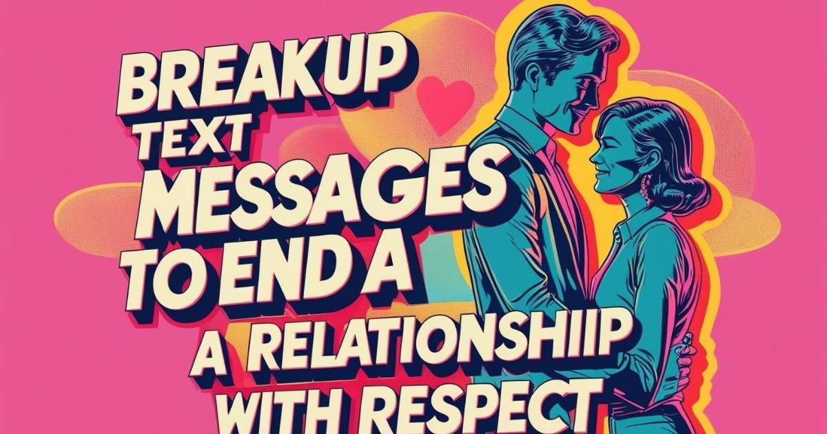 190+ Breakup Text Messages to End a Relationship With Respect
