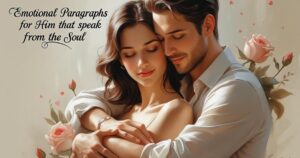 Emotional Paragraphs for Him That Speak from the Soul