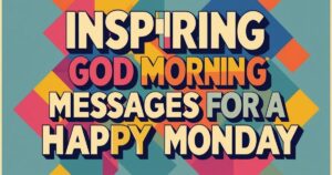 136+ Inspiring Good Morning Messages for a Happy Monday