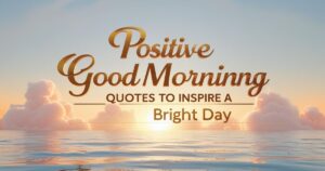 Positive Good Morning Thursday Quotes to Inspire a Bright Day