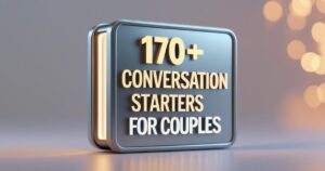 170+ Conversation Starters for Couples
