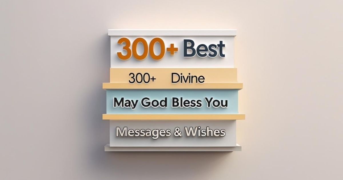 300+ Best Divine May God Bless You Messages & Wishes