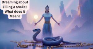 Dreaming about killing a snake : What does it Mean?