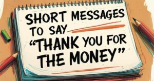 Short Messages to Say “Thank You for the Money”