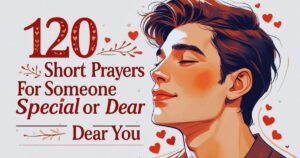 120 Sweet Short Prayer For Someone Special Or Dear To You