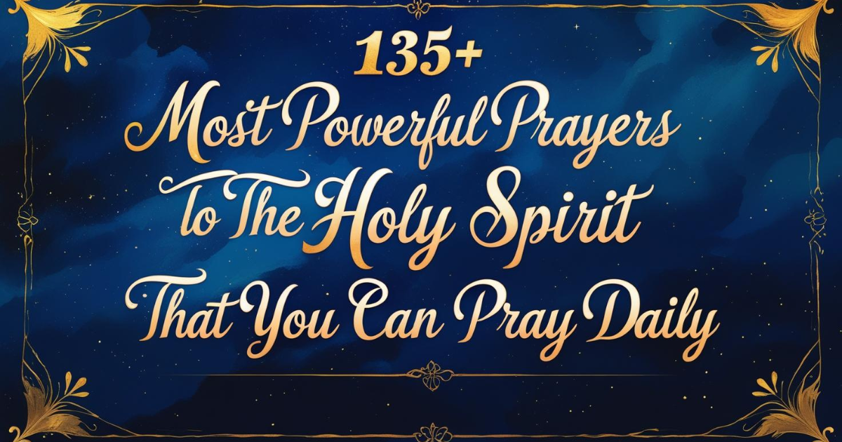 135+ Most Powerful Prayer To The Holy Spirit That You Can Pray Daily