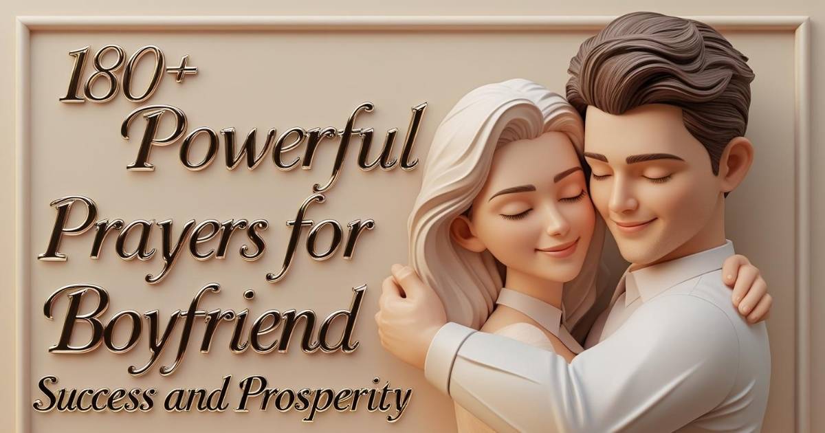 180+ Powerful Prayers For Boyfriend Success And Prosperity