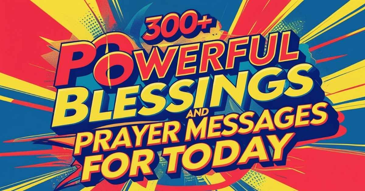 300+ Powerful Blessings And Prayer Message For Today